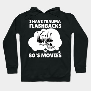 80s Movies Trauma Flashbacks (dark) Hoodie